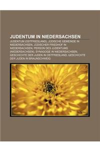 Judentum in Niedersachsen: Judentum (Ostfriesland), Judische Gemeinde in Niedersachsen, Judischer Friedhof in Niedersachsen