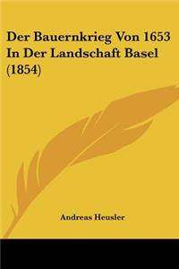 Der Bauernkrieg Von 1653 In Der Landschaft Basel (1854)