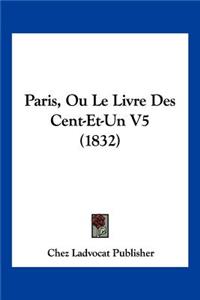 Paris, Ou Le Livre Des Cent-Et-Un V5 (1832)