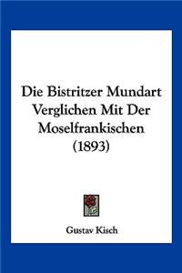 Bistritzer Mundart Verglichen Mit Der Moselfrankischen (1893)