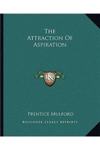 The Attraction Of Aspiration