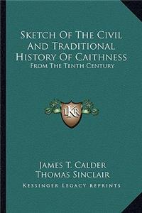 Sketch Of The Civil And Traditional History Of Caithness