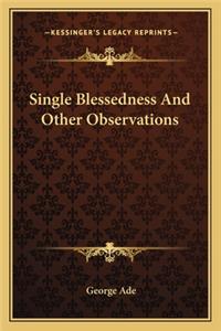 Single Blessedness and Other Observations