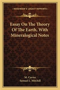 Essay on the Theory of the Earth, with Mineralogical Notes