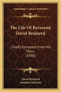 The Life Of Reverend David Brainerd