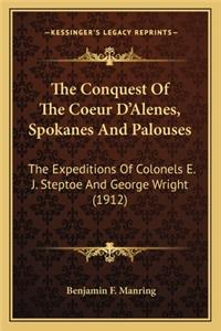 The Conquest Of The Coeur D'Alenes, Spokanes And Palouses