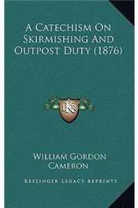 Catechism on Skirmishing and Outpost Duty (1876)