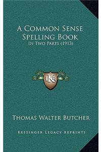 Common Sense Spelling Book