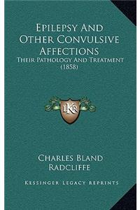 Epilepsy and Other Convulsive Affections