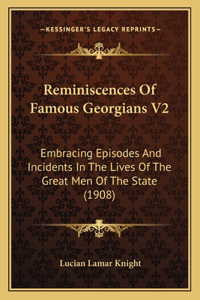 Reminiscences of Famous Georgians V2