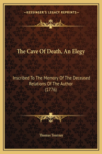 The Cave Of Death, An Elegy