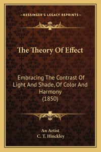 Theory Of Effect: Embracing The Contrast Of Light And Shade, Of Color And Harmony (1850)