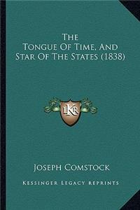 Tongue Of Time, And Star Of The States (1838)