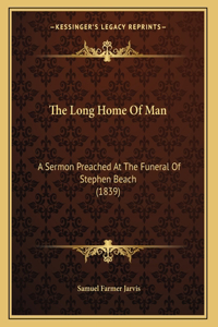 The Long Home Of Man