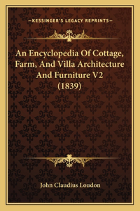 Encyclopedia Of Cottage, Farm, And Villa Architecture And Furniture V2 (1839)