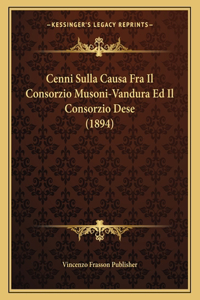 Cenni Sulla Causa Fra Il Consorzio Musoni-Vandura Ed Il Consorzio Dese (1894)