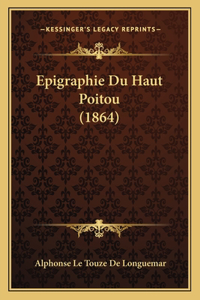Epigraphie Du Haut Poitou (1864)