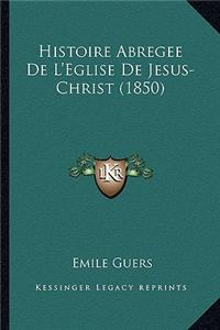 Histoire Abregee de L'Eglise de Jesus-Christ (1850)