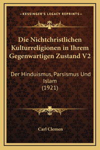 Die Nichtchristlichen Kulturreligionen in Ihrem Gegenwartigen Zustand V2