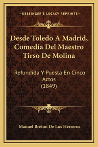 Desde Toledo A Madrid, Comedia Del Maestro Tirso De Molina