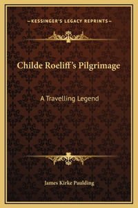 Childe Roeliff's Pilgrimage