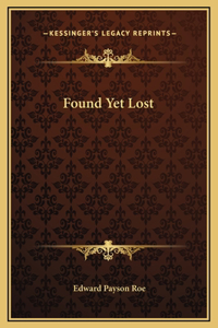 Found Yet Lost