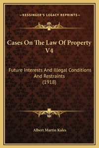 Cases On The Law Of Property V4