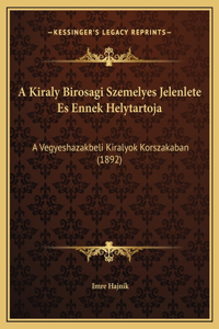A Kiraly Birosagi Szemelyes Jelenlete Es Ennek Helytartoja