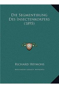 Die Segmentirung Des Insectenkorpers (1895)