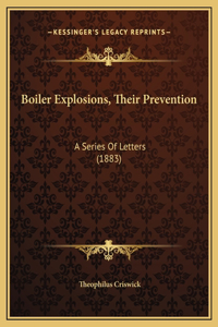 Boiler Explosions, Their Prevention