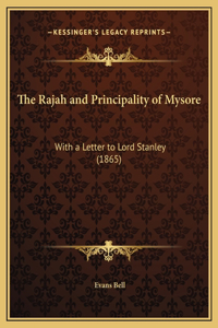 The Rajah and Principality of Mysore