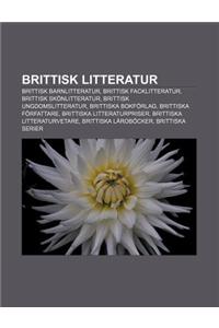 Brittisk Litteratur: Brittisk Barnlitteratur, Brittisk Facklitteratur, Brittisk Skonlitteratur, Brittisk Ungdomslitteratur, Brittiska Bokfo