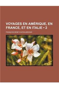 Voyages En Amerique, En France, Et En Italie (2)