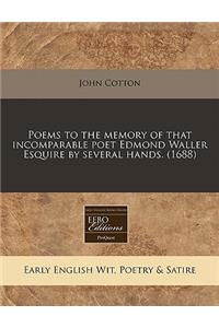Poems to the Memory of That Incomparable Poet Edmond Waller Esquire by Several Hands. (1688)