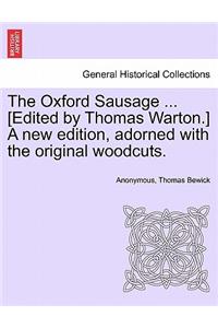 The Oxford Sausage ... [Edited by Thomas Warton.] a New Edition, Adorned with the Original Woodcuts.