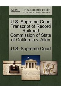U.S. Supreme Court Transcript of Record Railroad Commission of State of California V. Allen