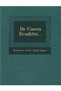 de Coecis Eruditis...