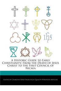 A Historic Guide to Early Christianity