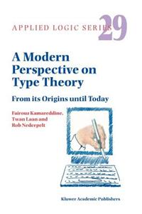 A Modern Perspective on Type Theory: From Its Origins Until Today