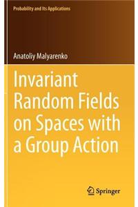 Invariant Random Fields on Spaces with a Group Action
