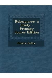Robespierre, a Study