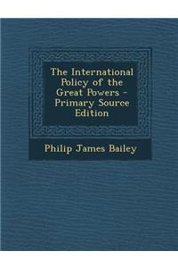 The International Policy of the Great Powers
