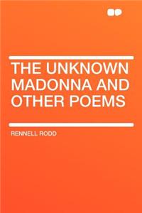 The Unknown Madonna and Other Poems
