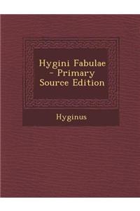 Hygini Fabulae - Primary Source Edition
