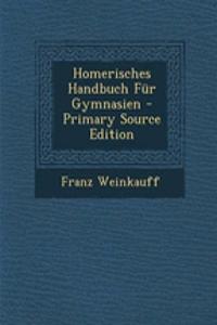 Homerisches Handbuch Fur Gymnasien