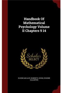 Handbook of Mathematical Psychology Volume II Chapters 9 14