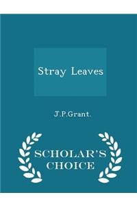 Stray Leaves - Scholar's Choice Edition