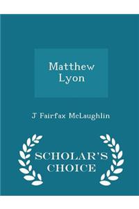 Matthew Lyon - Scholar's Choice Edition