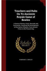 Touchers and Rubs on Ye Anciente Royale Game of Bowles