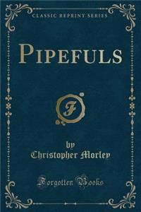 Pipefuls (Classic Reprint)
